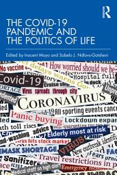 Icon image The COVID-19 Pandemic and the Politics of Life