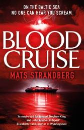 Icon image Blood Cruise: A thrilling chiller from the 'Swedish Stephen King'