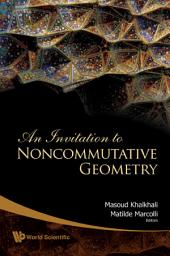 Icon image An Invitation To Noncommutative Geometry