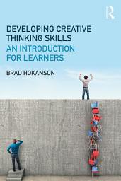 Icon image Developing Creative Thinking Skills: An Introduction for Learners