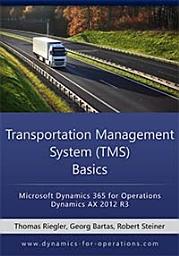 Icon image TMS Transportation Management System Basics: Microsoft Dynamics 365 for Operations / Microsoft Dynamics AX 2012 R3