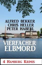 Icon image Vierfacher Elbmord: 4 Hamburg Krimis