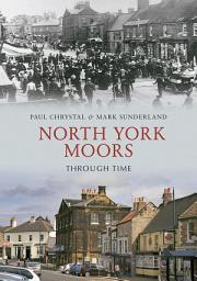 Icon image North York Moors Through Time