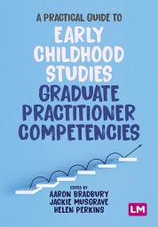 Icon image A Practical Guide to Early Childhood Studies Graduate Practitioner Competencies