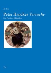 Icon image Peter Handkes "Versuche": Eine Poetik des Alltäglichen