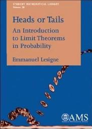 Icon image Heads or Tails: An Introduction to Limit Theorems in Probability