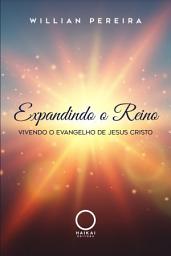 Icon image Expandindo o Reino: Vivendo o Evangelho de Jesus Cristo