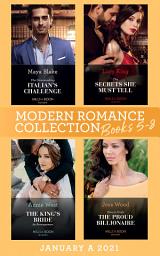 Icon image Modern Romance January 2021 A Books 5-8: The Commanding Italian's Challenge / The Secrets She Must Tell / The King's Bride by Arrangement / How to Undo the Proud Billionaire