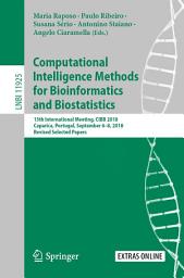 Icon image Computational Intelligence Methods for Bioinformatics and Biostatistics: 15th International Meeting, CIBB 2018, Caparica, Portugal, September 6–8, 2018, Revised Selected Papers