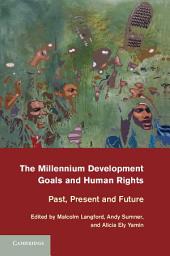 Icon image The Millennium Development Goals and Human Rights: Past, Present and Future