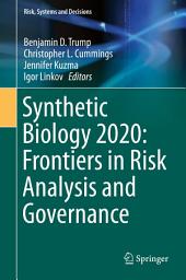 Icon image Synthetic Biology 2020: Frontiers in Risk Analysis and Governance