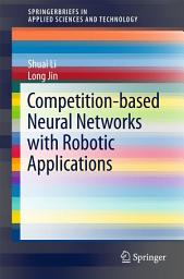 Icon image Competition-Based Neural Networks with Robotic Applications