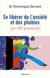 Icon image Se libérer de l'anxiété et des phobies en 100 questions