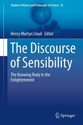 Icon image The Discourse of Sensibility: The Knowing Body in the Enlightenment