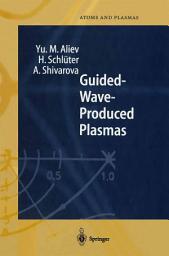 Icon image Guided-Wave-Produced Plasmas