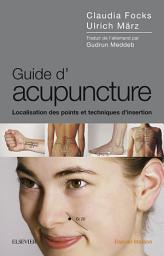 Icon image Guide d'acupuncture: Localisation des points et techniques d'insertion