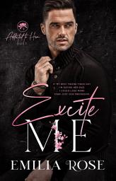 Icon image Excite Me: A Best Friend's Father Contemporary Romance