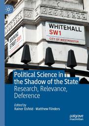 Icon image Political Science in the Shadow of the State: Research, Relevance, Deference