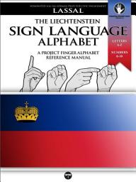 Icon image The Liechtenstein Sign Language Alphabet – A Project FingerAlphabet Reference Manual: DSGS, Letters A-Z, Numbers 0-10, Two Viewing Angles