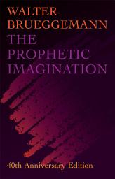 Icon image The Prophetic Imagination: 40th Anniversary Edition