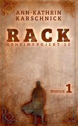 Icon image Rack - Geheimprojekt 25: Episode 1