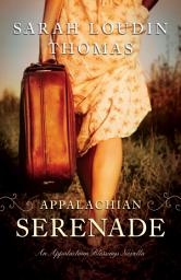 Icon image Appalachian Serenade (Appalachian Blessings): A Novella