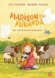 Icon image Madison und Miranda – Das Glückskatzen-Geheimnis: Wunderbar zum Vorlesen geeignet