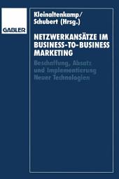 Icon image Netzwerkansätze im Business-to-Business-Marketing: Beschaffung, Absatz und Implementierung Neuer Technologien