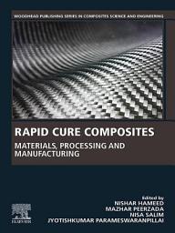 Icon image Rapid Cure Composites: Materials, Processing and Manufacturing