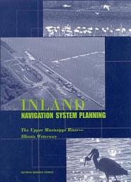 Icon image Inland Navigation System Planning: The Upper Mississippi River-Illinois Waterway