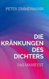 Icon image Die Kränkungen des Dichters: Das Manifest