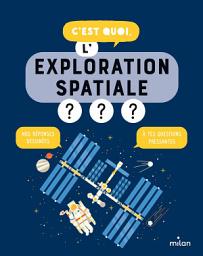 Icon image C'est quoi, l'exploration spatiale ?