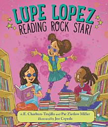 Icon image Lupe Lopez: Reading Rock Star!