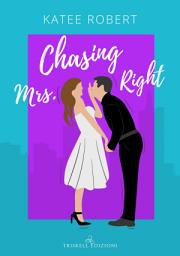 Icon image Chasing Mrs. Right: Edizione italiana