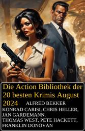 Icon image Die Action Bibliothek der 20 besten Krimis August 2024