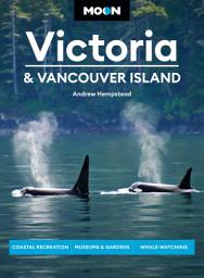 Icon image Moon Victoria & Vancouver Island: Coastal Recreation, Museums & Gardens, Whale-Watching, Edition 3