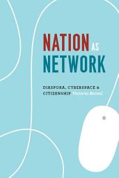 Icon image Nation as Network: Diaspora, Cyberspace, and Citizenship