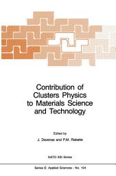 Icon image Contribution of Clusters Physics to Materials Science and Technology: From Isolated Clusters to Aggregated Materials