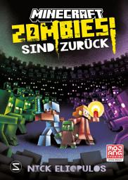 Icon image Minecraft. Zombies sind zurück! (Band 2): Ein offizieller Minecraft-Roman | Der Lesespaß geht weiter: Ein neues Zombie-Abenteuer für Minecraft-Fans ab 10!