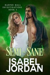 Icon image Semi-Sane: Second chance paranormal romance