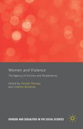 Icon image Women and Violence: The Agency of Victims and Perpetrators