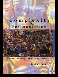 Icon image Complexity and Postmodernism: Understanding Complex Systems