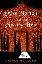 Icon image Miss Morton and the Missing Heir