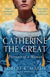 Icon image Catherine The Great: Portrait of a Woman