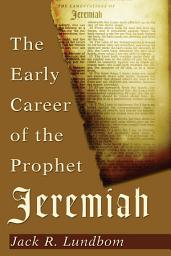 Icon image The Early Career of the Prophet Jeremiah