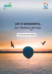 Icon image Life is Wonderful: Seri Motivasi Remaja