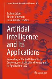 Icon image Artificial Intelligence and Its Applications: Proceeding of the 2nd International Conference on Artificial Intelligence and Its Applications (2021)