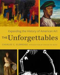 Icon image The Unforgettables: Expanding the History of American Art