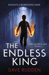 Icon image The Endless King (Knights of the Borrowed Dark Book 3)