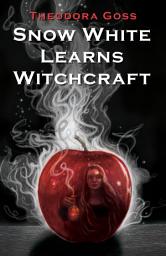 Icon image Snow White Learns Witchcraft: Stories and Poems